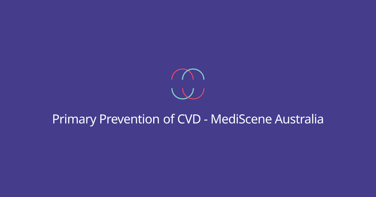 Primary prevention of cvd mediscene australia